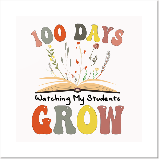 100 Day Watching My Students Grow 100 days of School Teacher Wall Art by Uniqueify